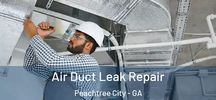  Air Duct Leak Repair Peachtree City - GA