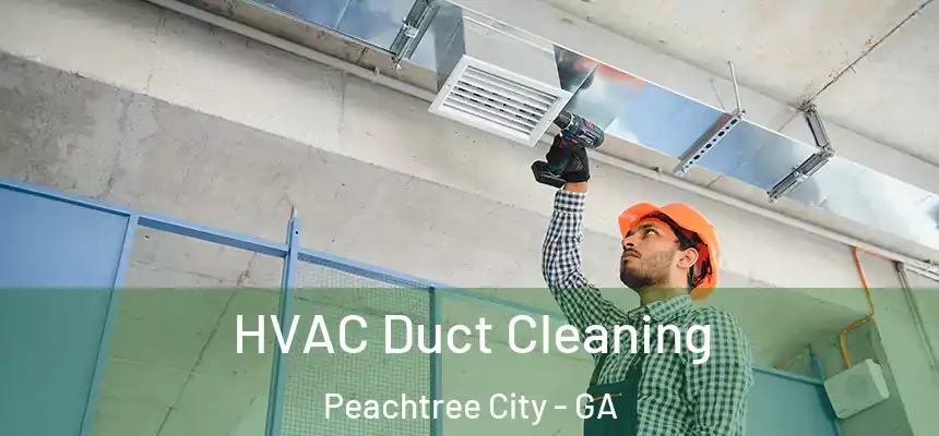  HVAC Duct Cleaning Peachtree City - GA