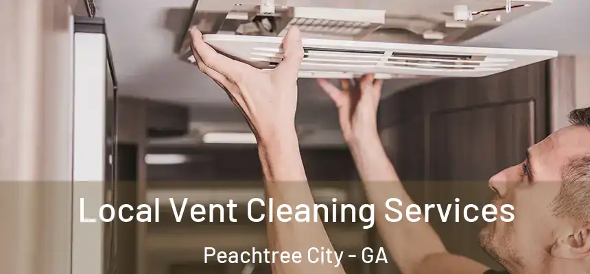  Local Vent Cleaning Services Peachtree City - GA