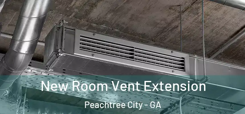 New Room Vent Extension Peachtree City - GA