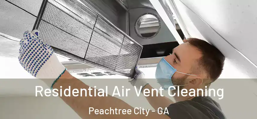 Residential Air Vent Cleaning Peachtree City - GA